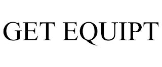 GET EQUIPT