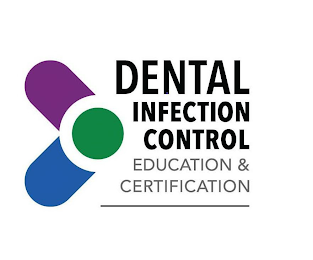 DENTAL INFECTION CONTROL EDUCATION & CERTIFICATION