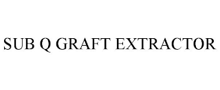 SUB Q GRAFT EXTRACTOR