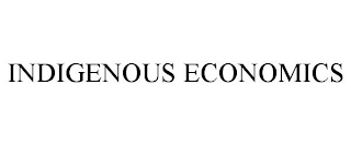 INDIGENOUS ECONOMICS