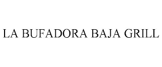 LA BUFADORA BAJA GRILL