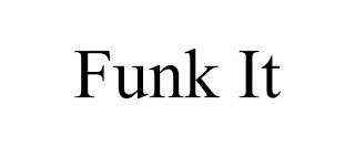 FUNK IT