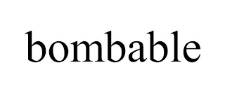 BOMBABLE