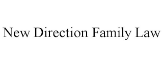 NEW DIRECTION FAMILY LAW