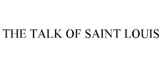 THE TALK OF SAINT LOUIS