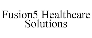 FUSION5 HEALTHCARE SOLUTIONS