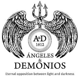 ÁNGELES & DEMONIOS ETERNAL OPPOSITION BETWEEN LIGHT AND DARKNESS A&D 1612