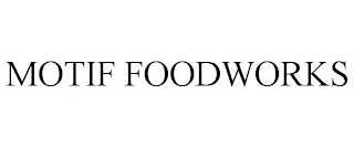 MOTIF FOODWORKS