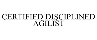 CERTIFIED DISCIPLINED AGILIST