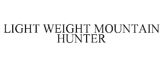 LIGHT WEIGHT MOUNTAIN HUNTER