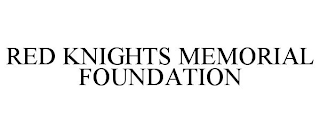 RED KNIGHTS MEMORIAL FOUNDATION