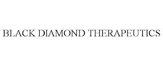 BLACK DIAMOND THERAPEUTICS