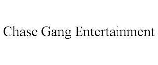 CHASE GANG ENTERTAINMENT