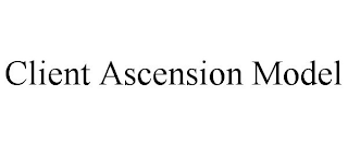 CLIENT ASCENSION MODEL