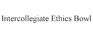 INTERCOLLEGIATE ETHICS BOWL