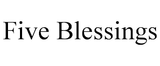 FIVE BLESSINGS