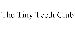THE TINY TEETH CLUB