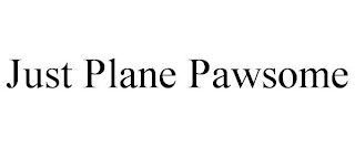 JUST PLANE PAWSOME