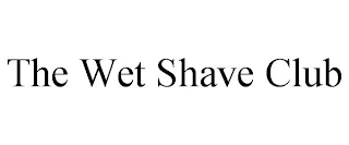 THE WET SHAVE CLUB