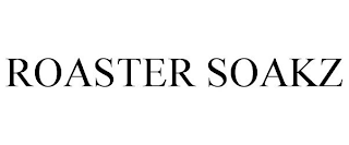 ROASTER SOAKZ