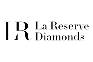 LR LA RESERVE DIAMONDS