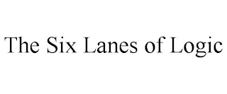 THE SIX LANES OF LOGIC