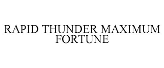 RAPID THUNDER MAXIMUM FORTUNE