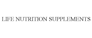 LIFE NUTRITION SUPPLEMENTS