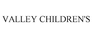 VALLEY CHILDREN'S