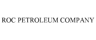 ROC PETROLEUM COMPANY