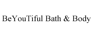 BEYOUTIFUL BATH & BODY