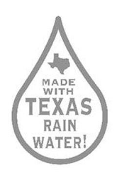 MADE WITH TEXAS RAINWATER!