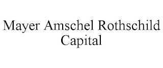 MAYER AMSCHEL ROTHSCHILD CAPITAL