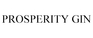 PROSPERITY GIN