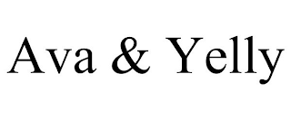 AVA & YELLY