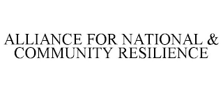 ALLIANCE FOR NATIONAL & COMMUNITY RESILIENCE