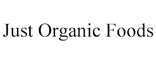 JUST ORGANIC FOODS