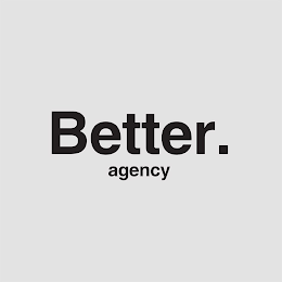 BETTER. AGENCY