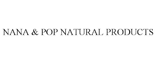 NANA & POP NATURAL PRODUCTS