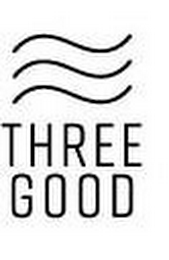 THREE GOOD