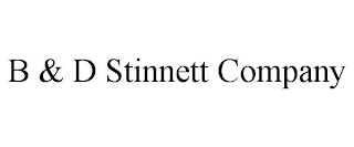 B & D STINNETT COMPANY