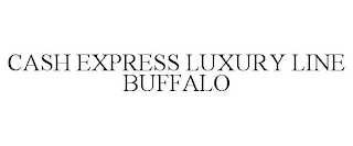 CASH EXPRESS LUXURY LINE BUFFALO