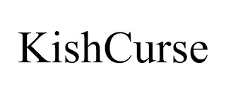 KISHCURSE