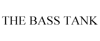 THE BASS TANK