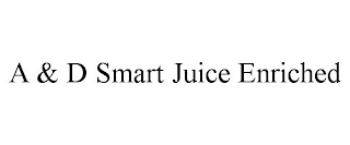 A & D SMART JUICE ENRICHED