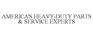 AMERICA'S HEAVY-DUTY PARTS & SERVICE EXPERTS