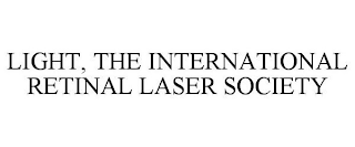 LIGHT, THE INTERNATIONAL RETINAL LASER SOCIETY