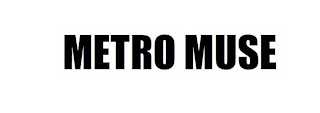 METRO MUSE