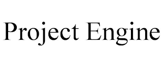 PROJECT ENGINE