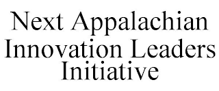 NEXT APPALACHIAN INNOVATION LEADERS INITIATIVE